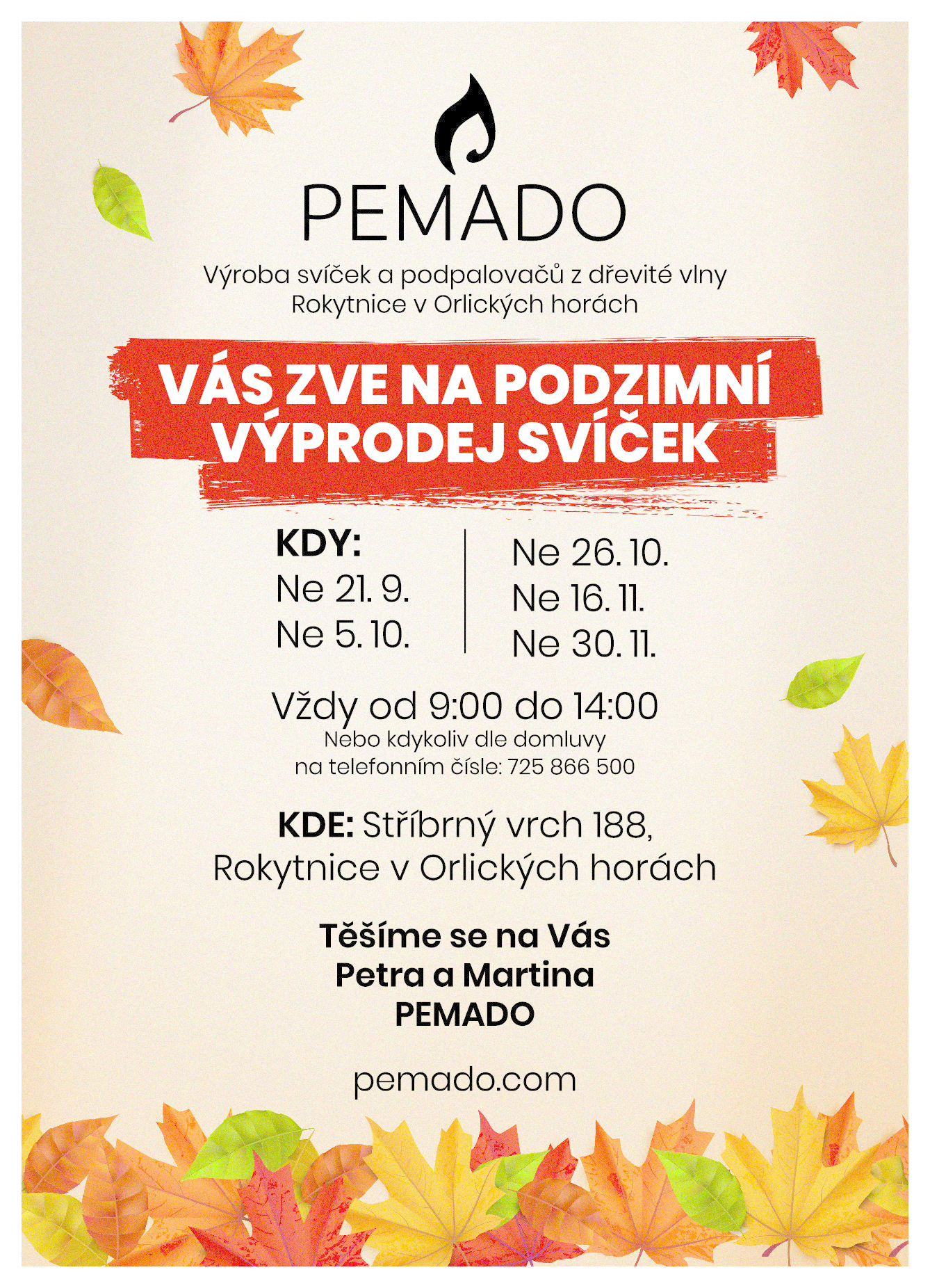 PEMADO Výroba svíček a podpalovačů z dřevité vlny, Rokytnice v Orlických horách, Vás zve na podzimní výprodej svíček. Vždy od 9:00 do 14:00 hodin: Ne 21. 9. | Ne 5.10. | Ne 26. 10. | Ne 16.11. | Ne 30.11.